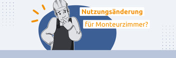 Nutzungsänderung für Monteurzimmer