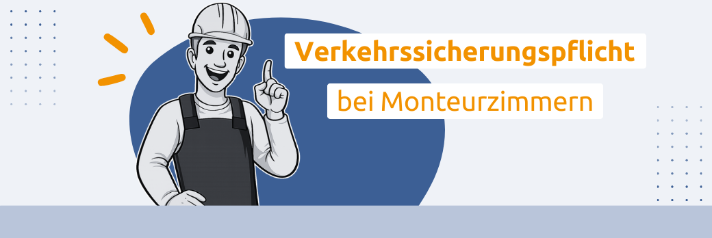 verkehrssicherungspflicht bei monteurzimmern